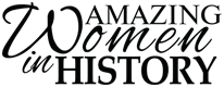 Amazing Women In History
