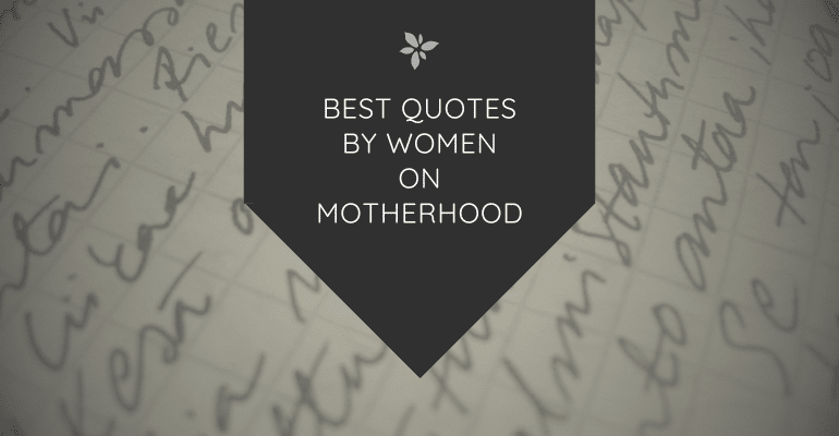 Best Quotes On Motherhood